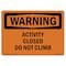 Signmission Safety Sign, OSHA WARNING, 7" Height, Activity Closed Do Not Climb, Landscape OS-WS-D-710-L-11970 - alternate 1